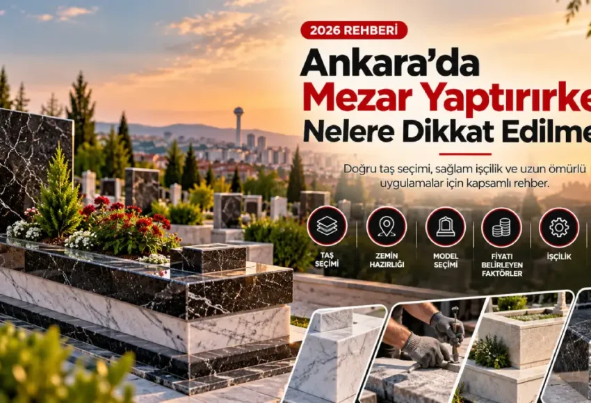 Ankara mezar yapımı rehberi - mermer ve granit mezar modelleri